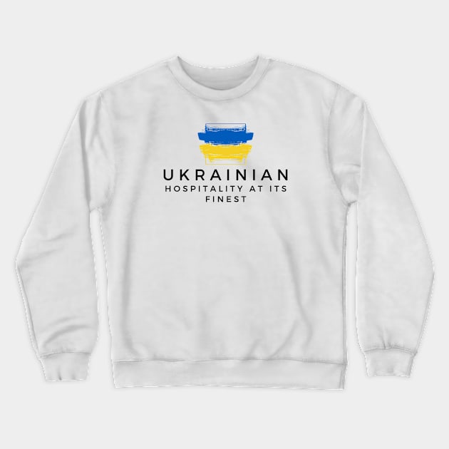 Ukrainian Hospitality At Its Finest Crewneck Sweatshirt by DoggoLove